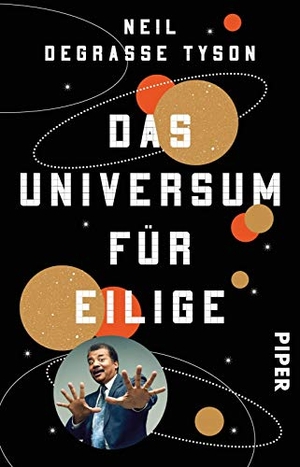 Degrasse Tyson, Neil. Das Universum für Eilige. Piper Verlag GmbH, 2019.