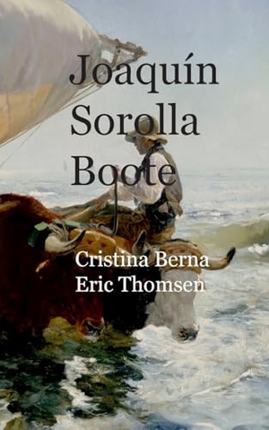 Berna, Cristina / Eric Thomsen. Joaquín Sorolla Boote. Books on Demand, 2023.