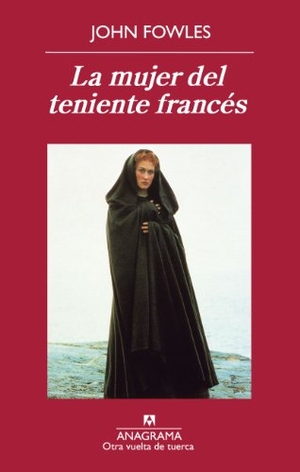 Fowles, John. Mujer del Teniente Frances, La. Anagrama, 2013.
