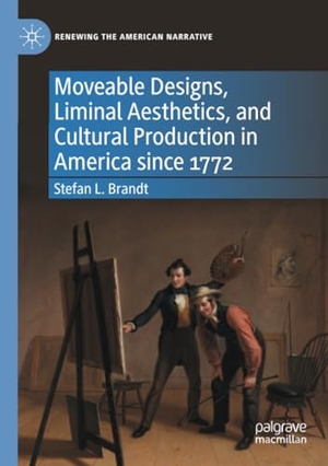 Brandt, Stefan L.. Moveable Designs, Liminal Aesthetics, and Cultural Production in America since 1772. Springer International Publishing, 2023.