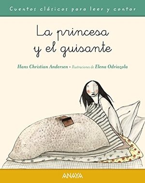 Andersen, Hans Christian. La princesa y el guisante. Anaya Educación, 2015.