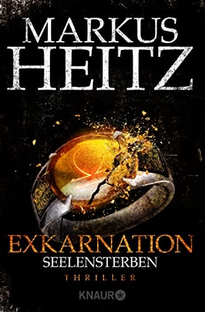 Heitz, Markus. Exkarnation 2 - Seelensterben. Knaur Taschenbuch, 2017.