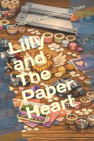 Taylor, W C. Lilly and The Paper Heart. Independently published, 2026.