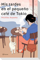 MIS Tardes En El Pequeño Café de Tokio (Novela) / Hot Chocolate on Thursday (a Novel)