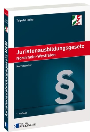 Teipel, Kai Hendrik / Fabian Fischer. Juristenausbildungsgesetz Nordrhein-Westfalen - Kommentar zum Gesetz über die juristischen Prüfungen und den juristischen Vorbereitungsdienst Nordrhein-Westfalen. Reckinger, W. Verlag, 2026.
