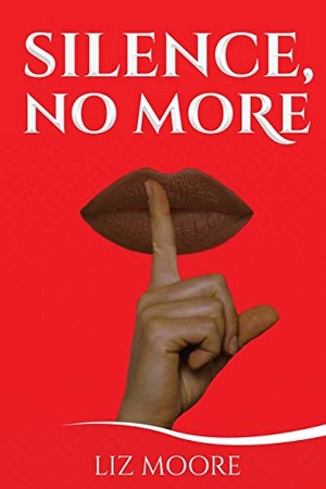 Moore, Liz. Silence, No More. Ten19 Media Group / Artist Jerrell Grimes, LLC, 2020.