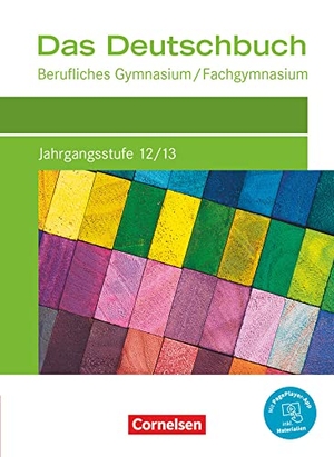 Bachmann, Constanze / Deck, Constanze et al. Das Deutschbuch Jahrgangsstufe 12/13. Berufliches Gymnasium/Fachgymnasium - Schülerbuch - Mit PagePlayer App. Cornelsen Verlag GmbH, 2022.