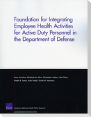 Foundation for Integrating Employee Health Activities for Active Duty Personnel in the Department of Defense