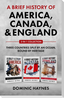 A Brief History of America, Canada and England 3-in-1 Collection