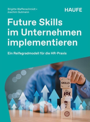 Waffenschmidt, Brigitte / Joachim Gutmann. Future Skills im Unternehmen implementieren - Ein Reifegradmodell für die HR-Praxis. Haufe-Lexware GmbH, 2026.
