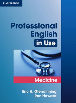 Glendinning, Eric / Ron Howard. Professional English in Use Medicine - Book with answers. Klett Sprachen GmbH, 2007.