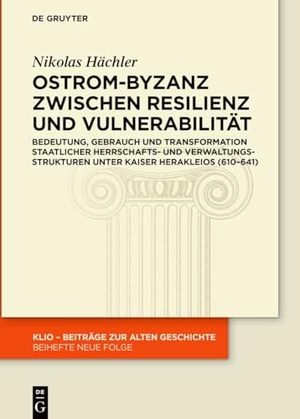 Hächler, Nikolas. Ostrom-Byzanz zwischen Resilienz und Vulnerabilität - Bedeutung, Gebrauch und Transformation staatlicher Herrschafts- und Verwaltungsstrukturen unter Kaiser Herakleios (610-641). Walter de Gruyter, 2026.
