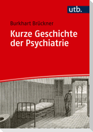 Kurze Geschichte der Psychiatrie