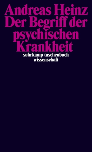 Heinz, Andreas. Der Begriff der psychischen Krankheit. Suhrkamp Verlag AG, 2014.