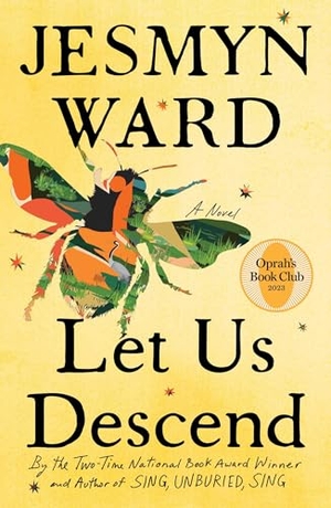 Ward, Jesmyn. Let Us Descend. S&s/ Marysue Rucci Books, 2023.