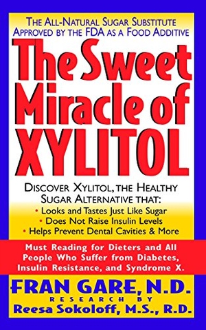 Gare, Fran. The Sweet Miracle of Xylitol - The All Natural Sugar Substitute Approved by the FDA as a Food Additive. Turner Publishing Company, 2002.
