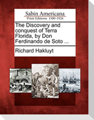 The Discovery and Conquest of Terra Florida, by Don Ferdinando de Soto ...