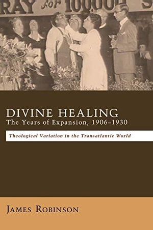 Robinson, James. Divine Healing: The Years of Expansion, 1906-1930 - Theological Variation in the Transatlantic World. Wipf & Stock Publishers, 2014.