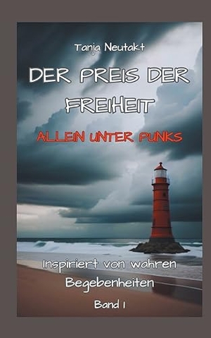 Neutakt, Tanja (Hrsg.). Der Preis der Freiheit - Allein unter Punks. Books on Demand, 2023.