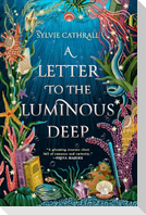 A Letter to the Luminous Deep
