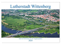 Lutherstadt Wittenberg - Stadt der Reformation aus der Vogelperspektive (Wandkalender 2024 DIN A3 quer), CALVENDO Monatskalender