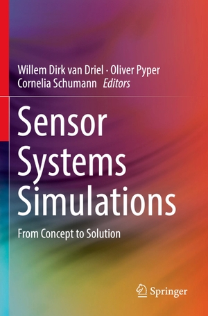 Driel, Willem Dirk van / Cornelia Schumann et al (Hrsg.). Sensor Systems Simulations - From Concept to Solution. Springer International Publishing, 2020.