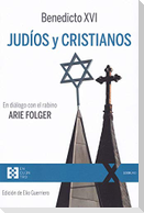 Judíos y cristianos : en diálogo con el rabino Arie Folger