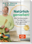 Natürlich genießen!