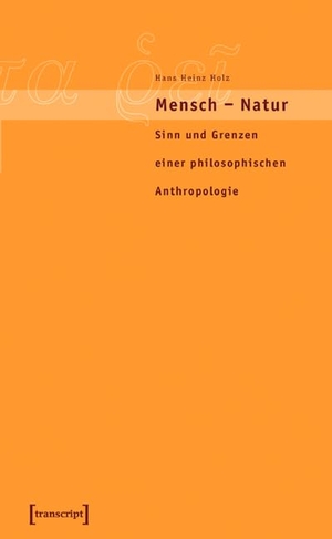 Holz, Hans Heinz. Mensch - Natur - Helmuth Plessner und das Konzept einer dialektischen  Anthropologie. Transcript Verlag, 2003.