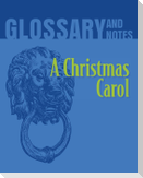 A Christmas Carol Glossary and Notes