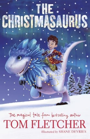 Fletcher, Tom. The Christmasaurus. Penguin Books Ltd (UK), 2017.
