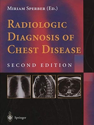Sperber, Miriam (Hrsg.). Radiologic Diagnosis of Chest Disease. Springer London, 2012.