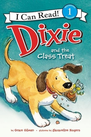 Gilman, Grace. Dixie and the Class Treat. HarperCollins, 2012.