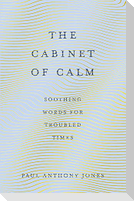 The Cabinet of Calm