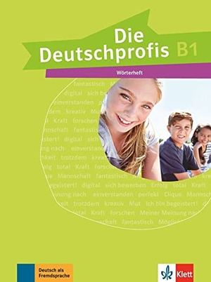 Die Deutschprofis B1. Wörterheft. Klett Sprachen GmbH, 2018.