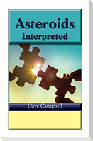 Asteroids Interpreted