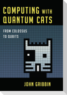 Computing with Quantum Cats
