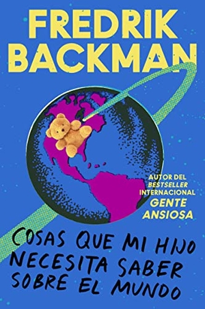 Backman, Fredrik. Things My Son Needs to Know about the World \ Cosas Que Mi Hij - Cosas Que Mi Hijo Necesita Saber Sobre El Mundo. HarperCollins, 2022.
