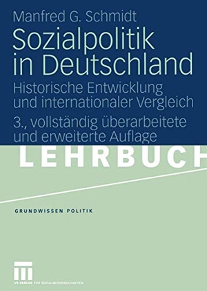 Manfred G. Schmidt. Sozialpolitik in Deutschland - Historische Entwicklung und internationaler Vergleich. VS Verlag für Sozialwissenschaften, 2005.