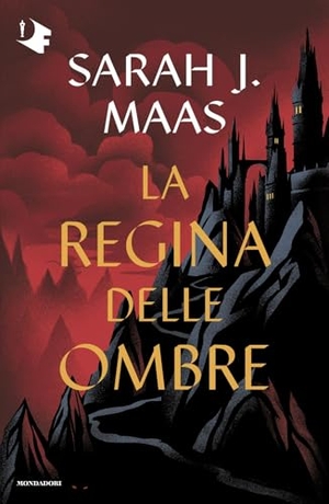 Maas, Sarah J.. La regina delle ombre. Mondadori, 2025.