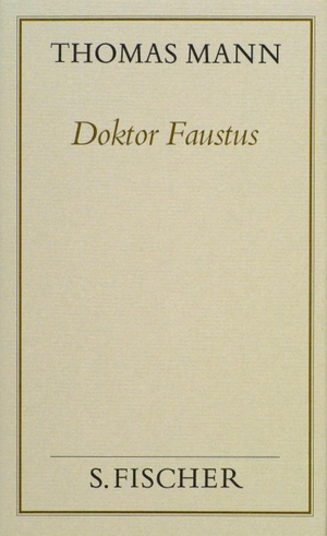 Mann, Thomas. Doktor Faustus (Frankfurter Ausgabe Band 1) - Das Leben des deutschen Tonsetzers Adrian Leverkühn erzählt von einem Freunde. FISCHER, S., 2020.