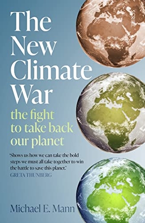 Mann, Michael E.. The New Climate War - the fight to take back our planet. Scribe Publications, 2022.