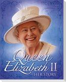 Queen Elizabeth II: Her Story