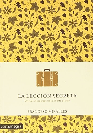 Miralles, Francesc. La lección secreta. Editorial Comanegra S.L., 2015.