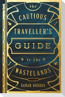 The Cautious Traveller's Guide to the Wastelands