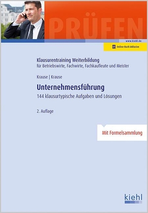 Günter Krause / Bärbel Krause. Unternehmensführung - 144 klausurtypische Aufgaben und Lösungen.. NWB Verlag, 2016.