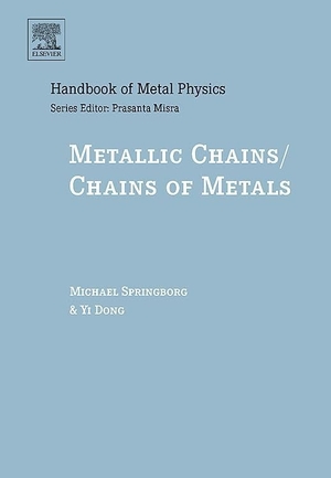 Springborg, Michael / Yi Dong. Metallic Chains / Chains of Metals - Volume 1. Elsevier Science, 2006.