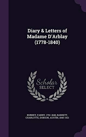 Burney, Fanny / Barrett, Charlotte et al. Diary & Letters of Madame D'Arblay (1778-1840). Touchladybirdlucky Studios, 2016.