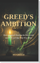 Greed's Ambition