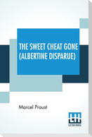 The Sweet Cheat Gone (Albertine Disparue)